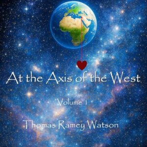 at the axis of the west volume 1 thomas ramey watson album